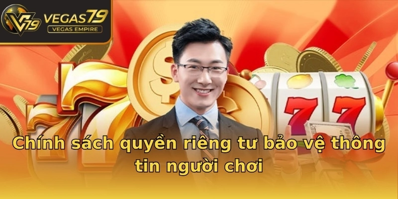 Chính sách quyền riêng tư bảo vệ thông tin người chơi