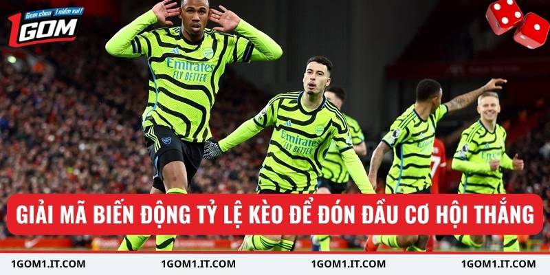 Giải mã biến động tỷ lệ kèo để đón đầu cơ hội thắng