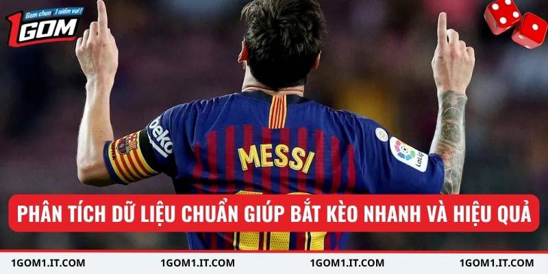 Phân tích dữ liệu chuẩn giúp bắt kèo nhanh và hiệu quả